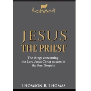 jesus-the-priest-thomson-b-thomas-pre-publication-offer