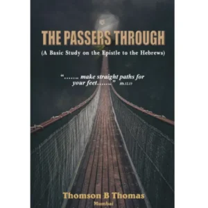 the-passers-through-a-basic-study-on-the-epistle-to-the-hebrews-thomson-b-thomas